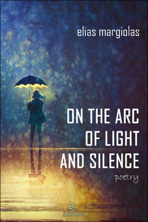 ON THE ARC OF LIGHT AND SILENCE