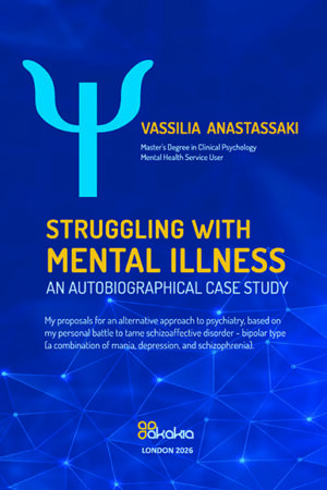 Struggling with Mental illness : An autobiographical case study
